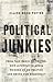 Political Junkies by Claire Bond Potter