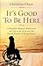 It Is Good To Be Here: A Di...