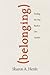 Belonging by Sharon A. Hersh