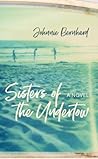 Sisters of the Undertow by Johnnie Bernhard Sisters of the Undertow by Johnnie Bernhard