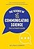 The Science of Communicating Science: The Ultimate Guide