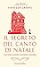 Il segreto del Canto di Natale (Italian Edition)