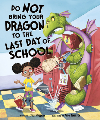 Do Not Bring Your Dragon to the Last Day of School (Hardcover)