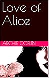 Love of Alice by Archie Coplin