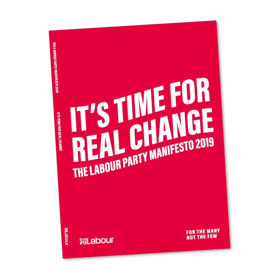 It's Time for Real Change - The Labour Party Manifesto 2019