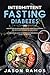 Intermittent Fasting Diabetes by Jason Ramos