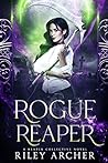 Rogue Reaper by Riley Archer