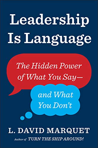 Leadership is Language: The Hidden Power of What You Say -- and What You Don't (Hardcover)