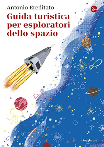 Guida turistica per esploratori dello spazio (Kindle Edition)