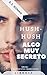 HUSH-HUSH, ALGO MUY SECRETO...