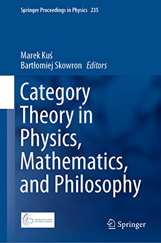 Category Theory in Physics, Mathematics, and Philosophy (Springer Proceedings in Physics Book 235)