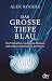 Das grosse tiefe Blau