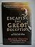 Escaping The Great Deception