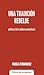 Una tradición rebelde. Políticas de la cultura comunitaria. by Fruela Fernández