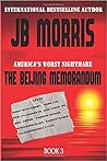 The Beijing Memorandum by JB Morris