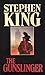 The Gunslinger by Stephen King The Gunslinger by Stephen King