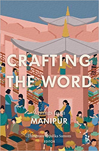 Crafting the Word: Writings from Manipur