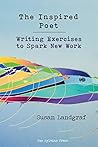 The Inspired Poet: Writing Exercises to Spark New Work