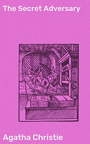 The Secret Adversary: Enriched edition. Unraveling Secrets and Solving Crimes in Post-War England