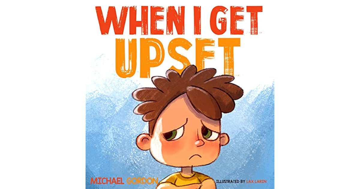 When I Get Upset Self Regulation Skills 9 By Michael Gordon