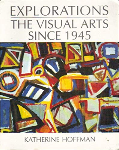 Explorations: The Visual Arts Since 1945