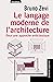 Le Langage moderne de l'architecture: Pour une approche anticlassique