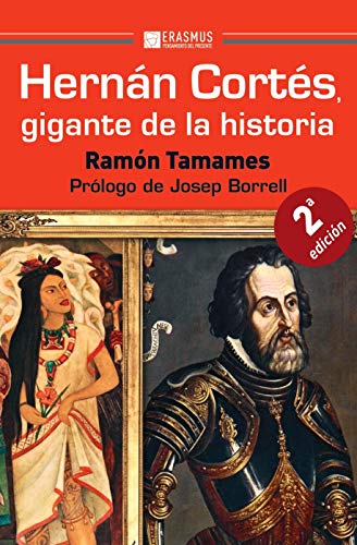 Hernán Cortés, gigante de la historia: En el V Centenario del primer encuentro de Cortés y Moctezuma, y de la primera circunnavegación de la historia (Pensamiento del presente) (Spanish Edition)