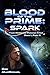 Blood of the Prime: Spark (...