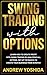 SWING TRADING WITH OPTIONS by ANDREW YOSHIDA
