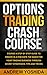 OPTION TRADING CRASH COURSE...
