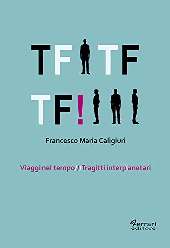 TF TF TF! Viaggi nel tempo / Tragitti interplanetari