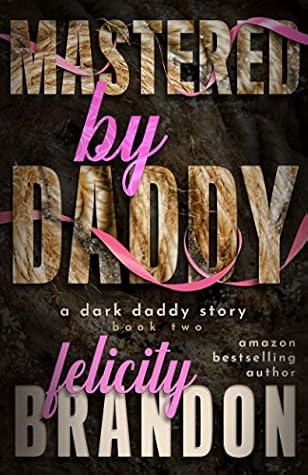 Mastered by Daddy (Dark Daddy #2)