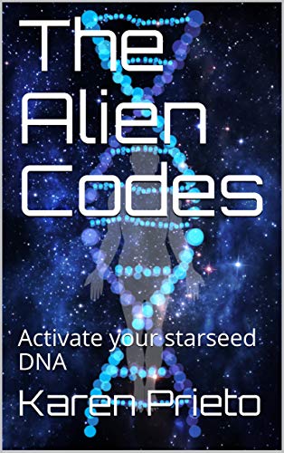 The Alien Codes: Activate your starseed DNA (Kindle Edition)