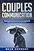 Couples communication: Work on your Communication skills with this essential therapy for Couple counselling to solve relationship anxiety and build trust for both of you.
