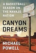 Canyon Dreams: A Basketball Season on the Navajo Nation