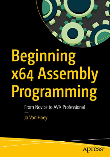Beginning x64 Assembly Programming: From Novice to AVX Professional (Kindle Edition)