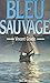 Bleu sauvage (French Edition)