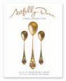 Artfully Done: Food, Flowers & Joy Across Generations Artfully Done: Food, Flowers & Joy Across Generations