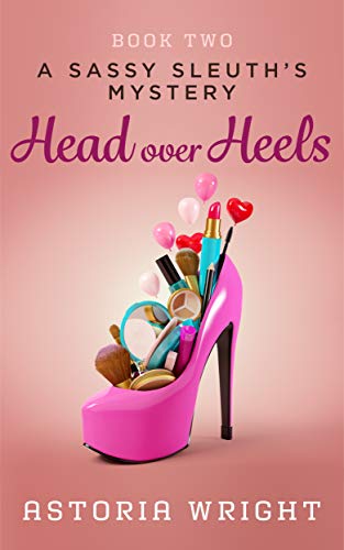 Head Over Heels (A Sassy Sleuth's Mystery, #2)