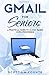 Gmail For Seniors: The Absolute Beginners Guide to Getting Started With Email (Tech For Seniors)