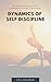 DYNAMICS OF SELF-DISCIPLINE by Eric Sherman