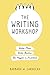 The Writing Workshop: Write More, Write Better, Be Happier in Academia