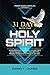 31 Days With the Holy Spirit: A Daily Meditations and Prayers to Learn More of the Holy Spirit, Connect More With Him, and Manifest His Presence and Gifts (Higher Heights Book 2)