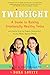 Twinsight: A Guide to Raising Emotionally Healthy Twins with Advice from the Experts (Academics) and the REAL Experts (Twins)