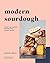 Modern Sourdough: Sweet and...