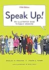 Speak Up!: An Illustrated Guide to Public Speaking Speak Up!: An Illustrated Guide to Public Speaking