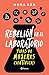 Rebelión en el laboratorio (Spanish Edition)