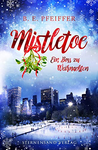 Mistletoe: Ein Boss zu Weihnachten (German Edition)