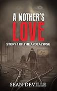 A Mother's Love: A Vampire Apocalypse Short Story