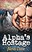 Alpha's Hostage (Rise of th...